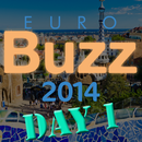 EuroBuzz 2014: Tag Eins